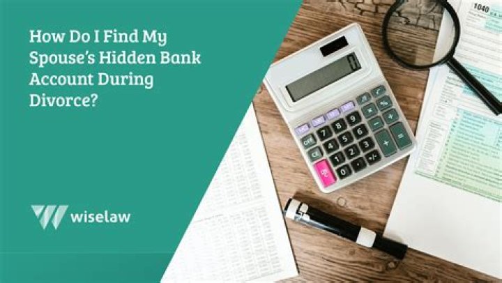How do I find hidden accounts in a divorce?