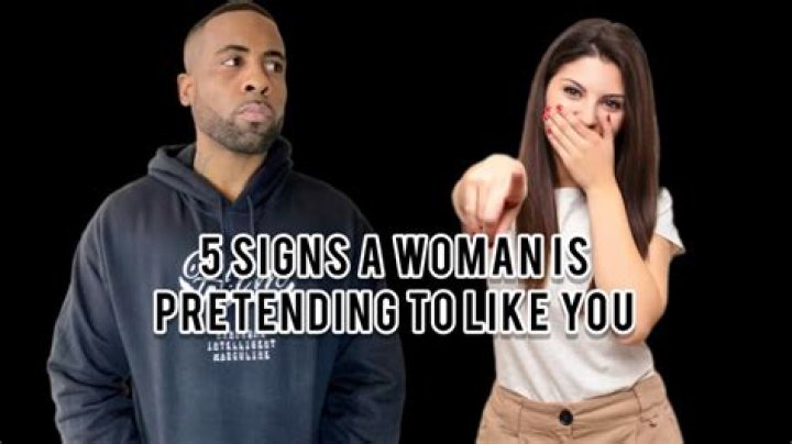 How do you tell if a girl is pretending to like you?