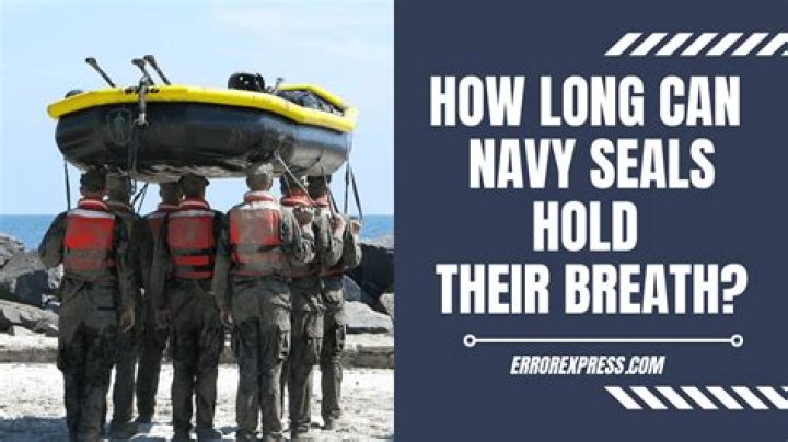 How long can navy SEALs hold their breath?