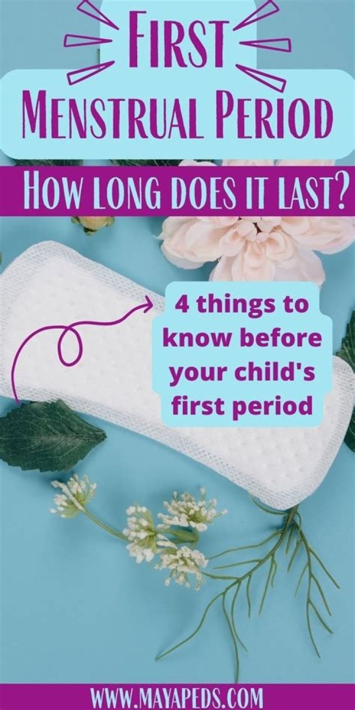 How long should my daughter's first period last?