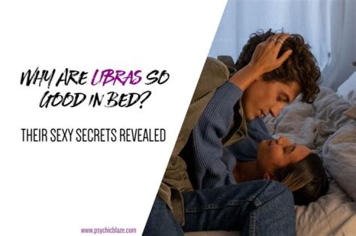 Why are Libras so good in bed?